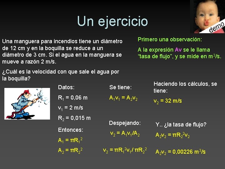 Un ejercicio Una manguera para incendios tiene un diámetro de 12 cm y en