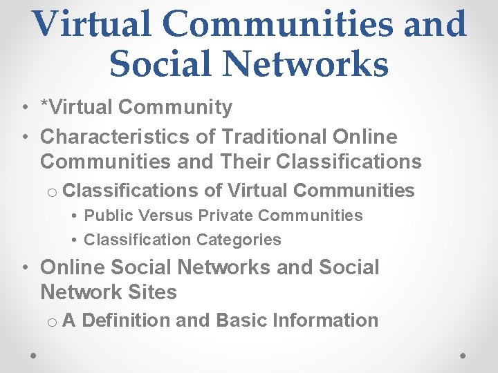 Virtual Communities and Social Networks • *Virtual Community • Characteristics of Traditional Online Communities