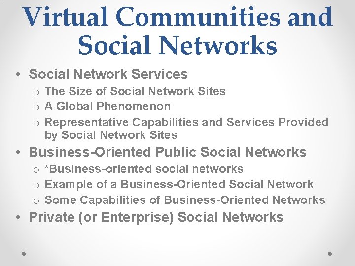 Virtual Communities and Social Networks • Social Network Services o The Size of Social