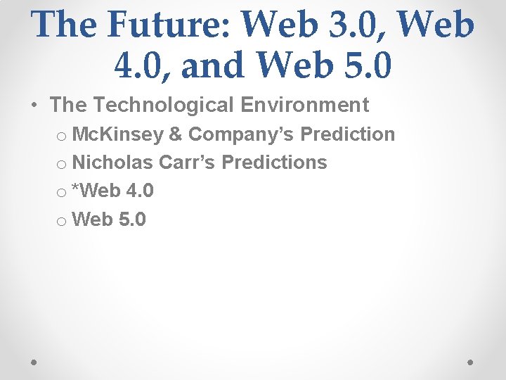 The Future: Web 3. 0, Web 4. 0, and Web 5. 0 • The