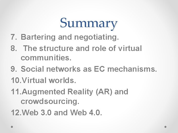 Summary 7. Bartering and negotiating. 8. The structure and role of virtual communities. 9.