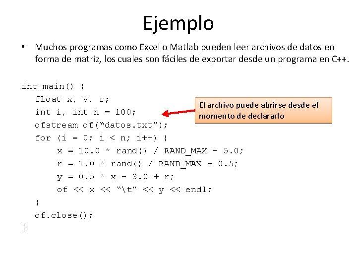 Ejemplo • Muchos programas como Excel o Matlab pueden leer archivos de datos en Ejemplo • Muchos programas como Excel o Matlab pueden leer archivos de datos en