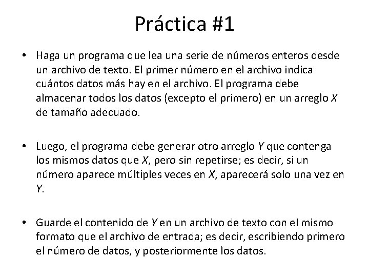 Práctica #1 • Haga un programa que lea una serie de números enteros desde