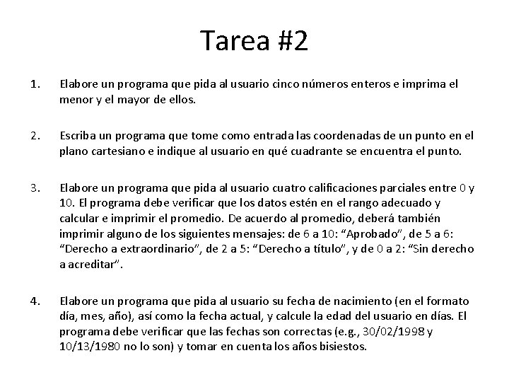 Tarea #2 1. Elabore un programa que pida al usuario cinco números enteros e