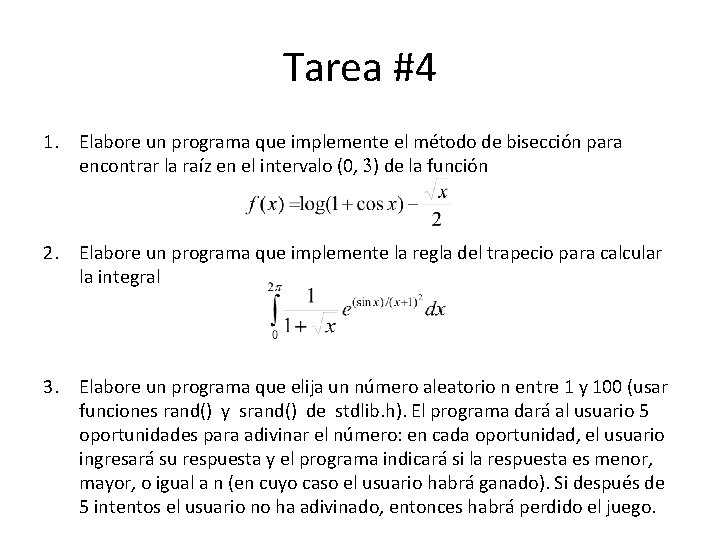 Tarea #4 1. Elabore un programa que implemente el método de bisección para encontrar