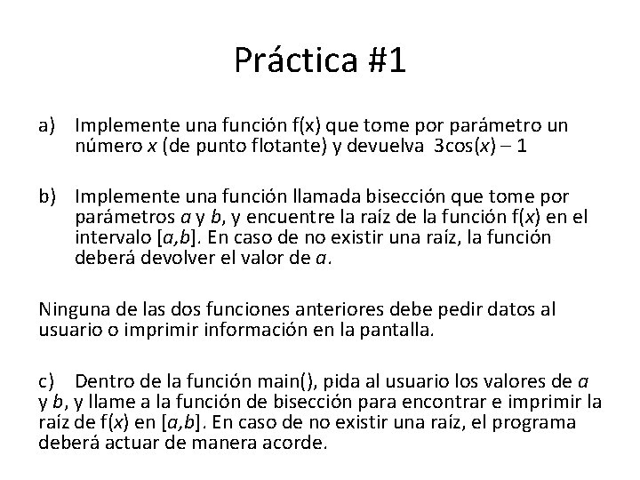 Práctica #1 a) Implemente una función f(x) que tome por parámetro un número x