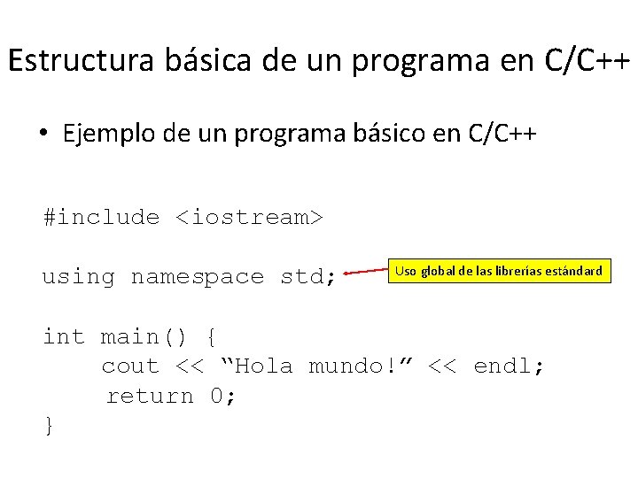 Estructura básica de un programa en C/C++ • Ejemplo de un programa básico en
