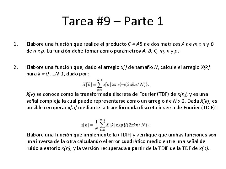 Tarea #9 – Parte 1 1. Elabore una función que realice el producto C