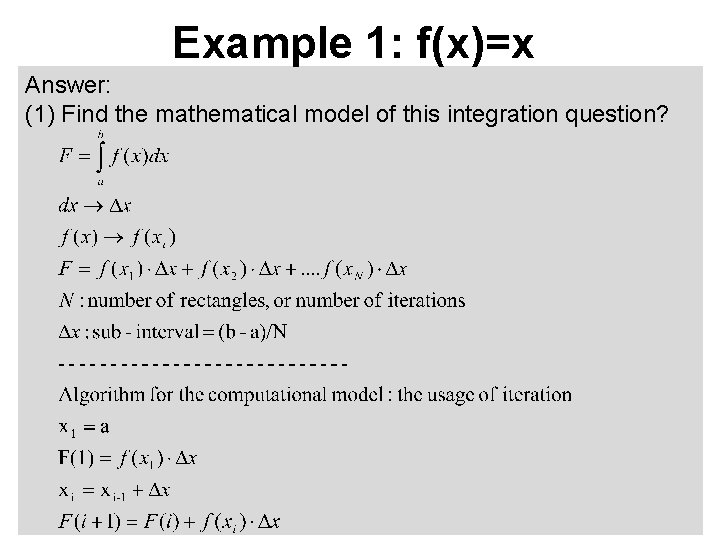 Example 1: f(x)=x Answer: (1) Find the mathematical model of this integration question? 