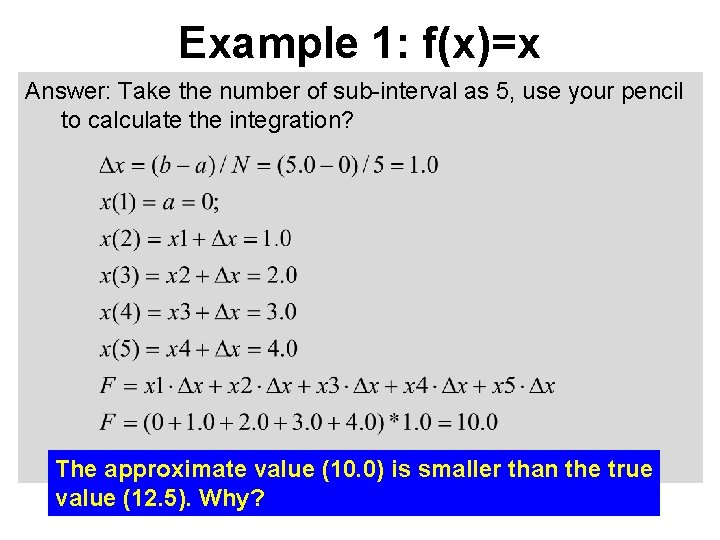 Example 1: f(x)=x Answer: Take the number of sub-interval as 5, use your pencil