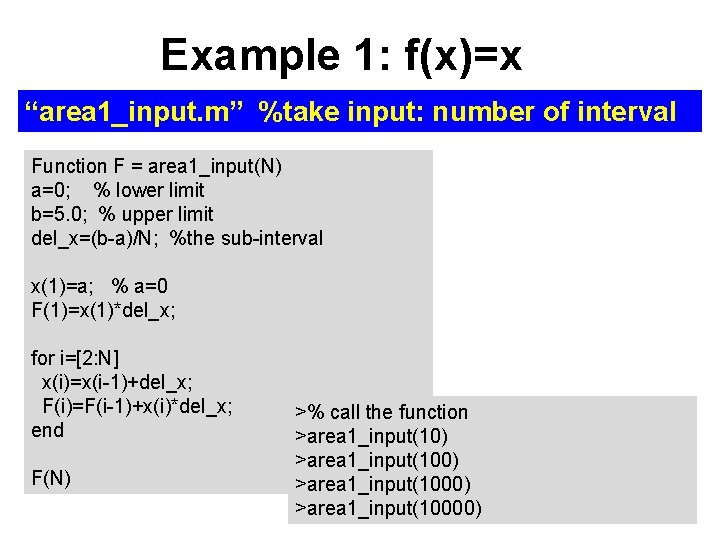 Example 1: f(x)=x “area 1_input. m” %take input: number of interval Function F =