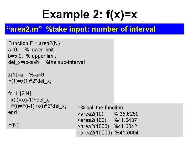 Example 2: f(x)=x “area 2. m” %take input: number of interval Function F =