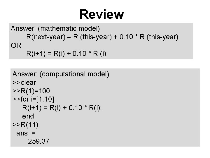 Review Answer: (mathematic model) R(next-year) = R (this-year) + 0. 10 * R (this-year)