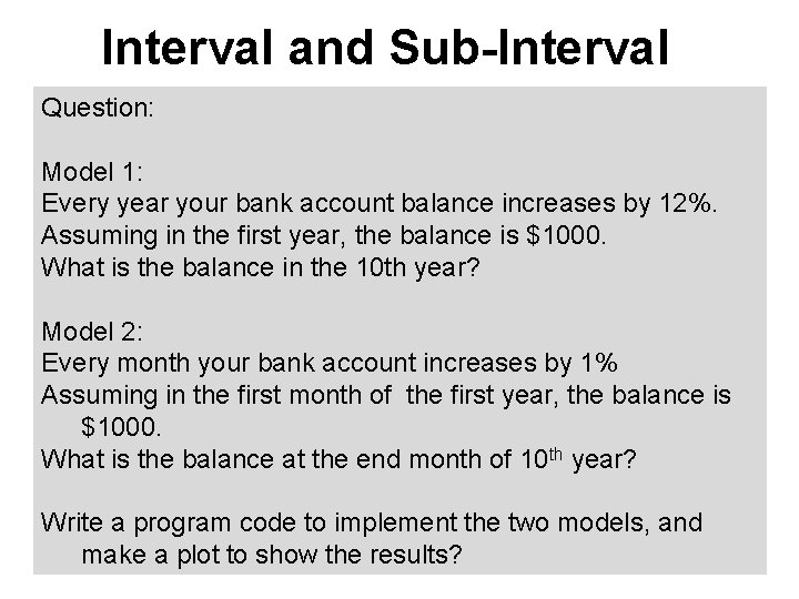 Interval and Sub-Interval Question: Model 1: Every year your bank account balance increases by