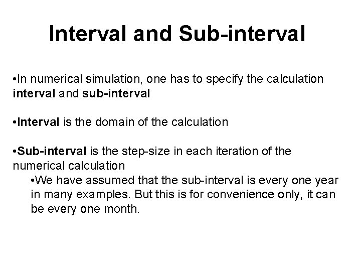 Interval and Sub-interval • In numerical simulation, one has to specify the calculation interval