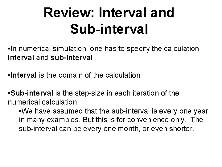 Review: Interval and Sub-interval • In numerical simulation, one has to specify the calculation