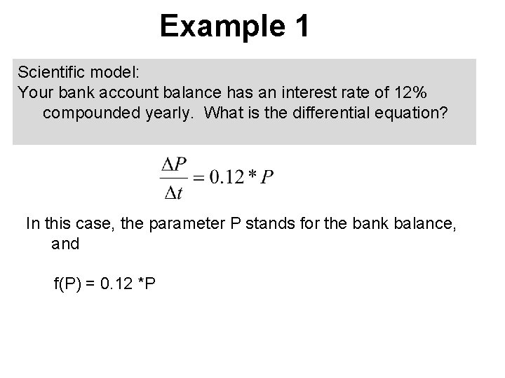 Example 1 Scientific model: Your bank account balance has an interest rate of 12%