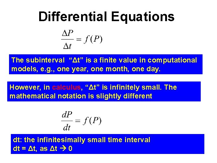 Differential Equations The subinterval “Δt” is a finite value in computational models, e. g.