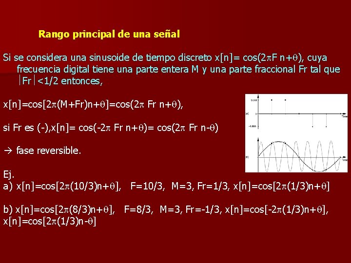 Rango principal de una señal Si se considera una sinusoide de tiempo discreto x[n]=