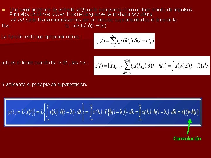 Una señal arbitraria de entrada x(t) puede expresarse como un tren infinito de impulsos.