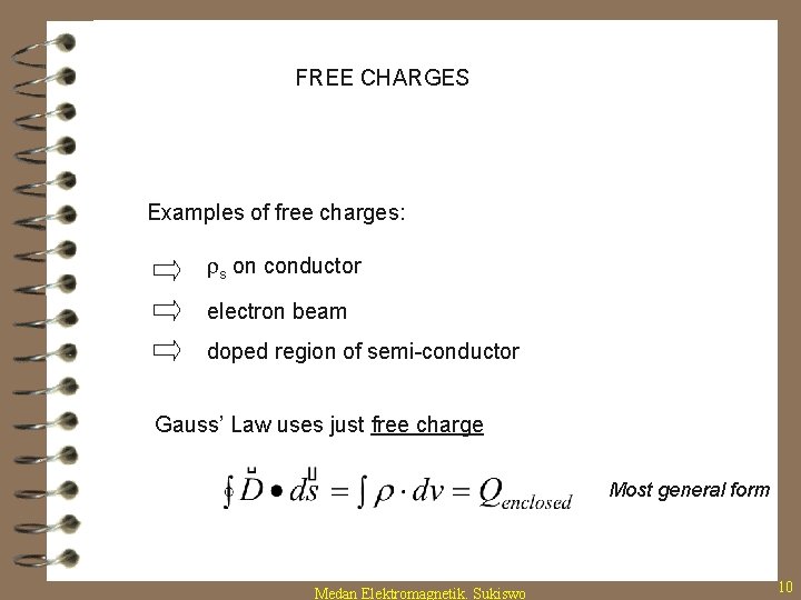 FREE CHARGES Examples of free charges: rs on conductor electron beam doped region of
