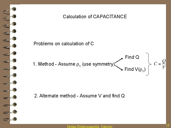 Calculation of CAPACITANCE Problems on calculation of C Find Q 1. Method - Assume