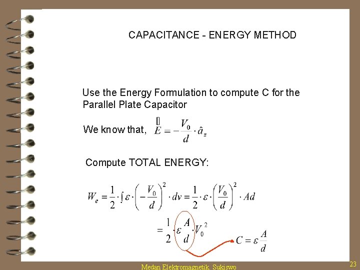 CAPACITANCE - ENERGY METHOD Use the Energy Formulation to compute C for the Parallel