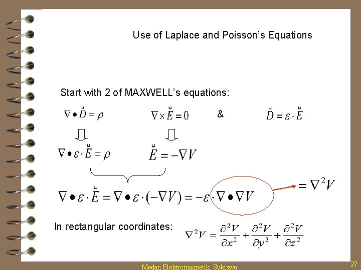 Use of Laplace and Poisson’s Equations Start with 2 of MAXWELL’s equations: & In