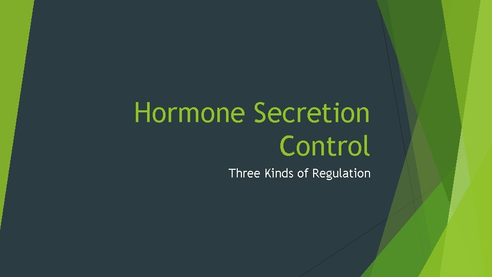 Hormone Secretion Control Three Kinds of Regulation 