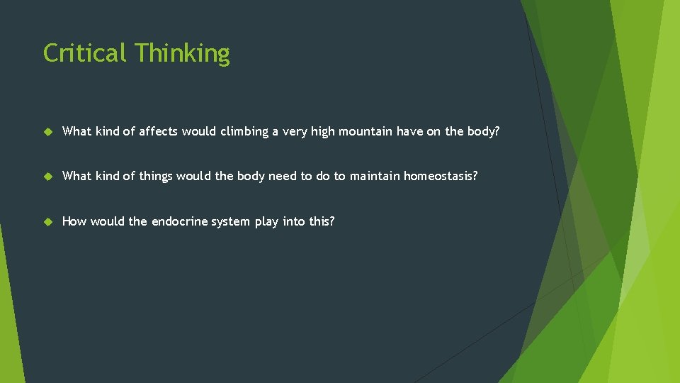 Critical Thinking What kind of affects would climbing a very high mountain have on Critical Thinking What kind of affects would climbing a very high mountain have on