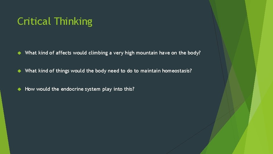 Critical Thinking What kind of affects would climbing a very high mountain have on