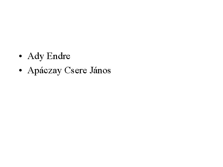  • Ady Endre • Apáczay Csere János 