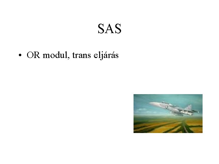 SAS • OR modul, trans eljárás 