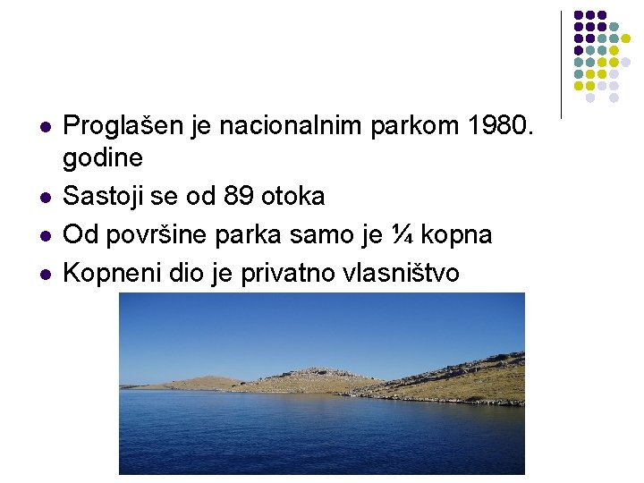 l l Proglašen je nacionalnim parkom 1980. godine Sastoji se od 89 otoka Od l l Proglašen je nacionalnim parkom 1980. godine Sastoji se od 89 otoka Od