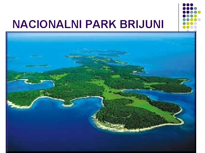 NACIONALNI PARK BRIJUNI NACIONALNI PARK BRIJUNI