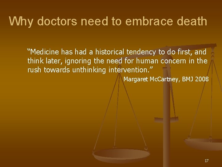Why doctors need to embrace death “Medicine has had a historical tendency to do