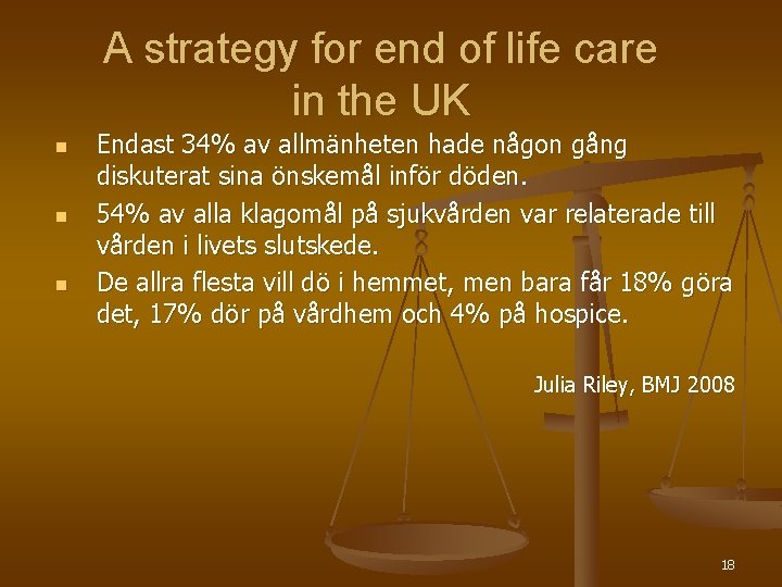 A strategy for end of life care in the UK n n n Endast
