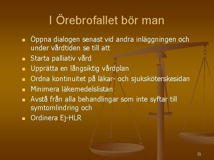 I Örebrofallet bör man n n n Öppna dialogen senast vid andra inläggningen och