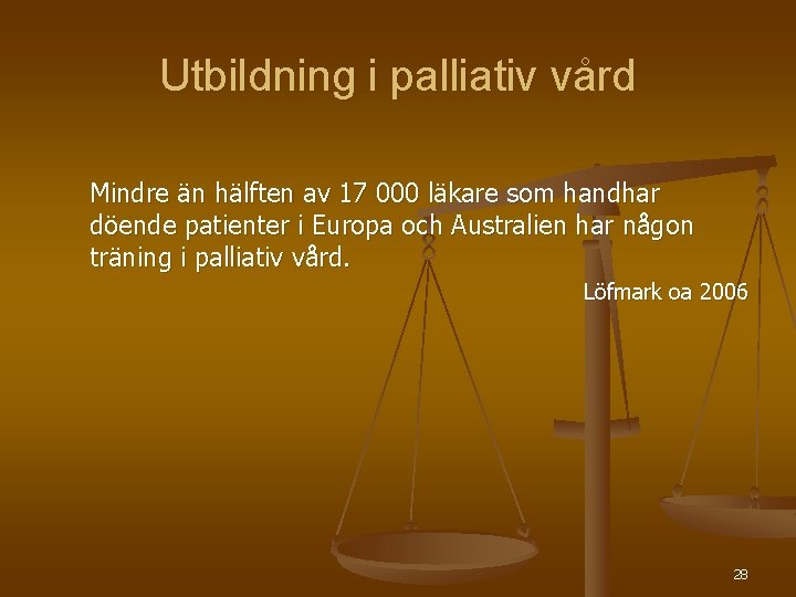 Utbildning i palliativ vård Mindre än hälften av 17 000 läkare som handhar döende