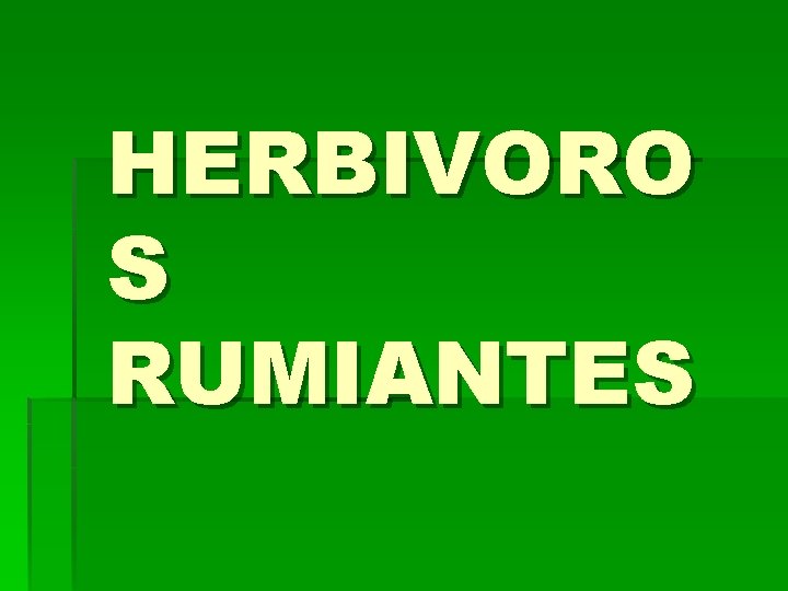 HERBIVORO S RUMIANTES 