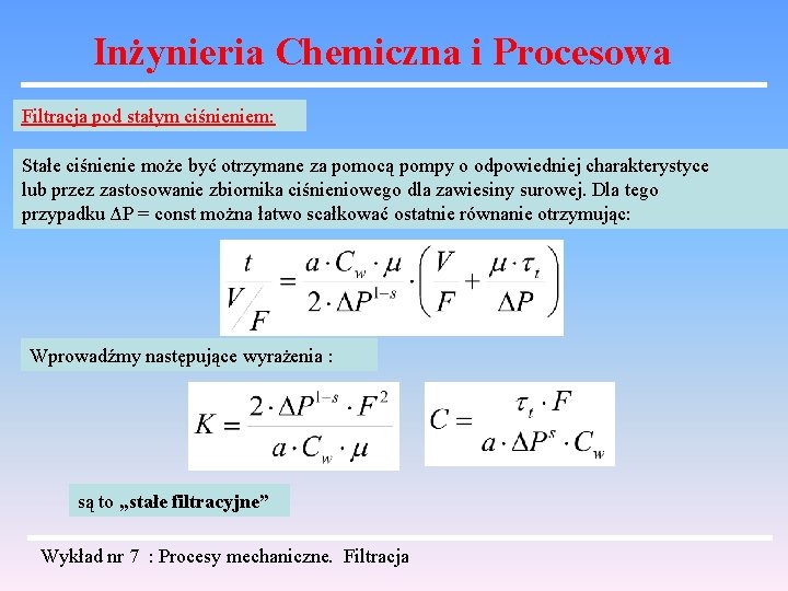 Inżynieria Chemiczna i Procesowa Filtracja pod stałym ciśnieniem: Stałe ciśnienie może być otrzymane za Inżynieria Chemiczna i Procesowa Filtracja pod stałym ciśnieniem: Stałe ciśnienie może być otrzymane za