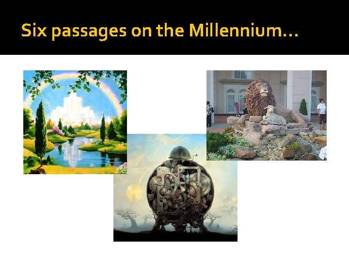 Six passages on the Millennium… 
