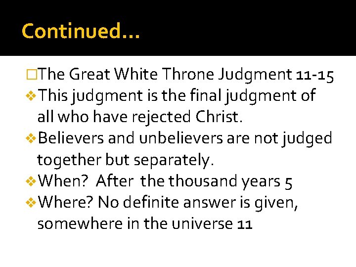 Continued… �The Great White Throne Judgment 11 -15 v. This judgment is the final