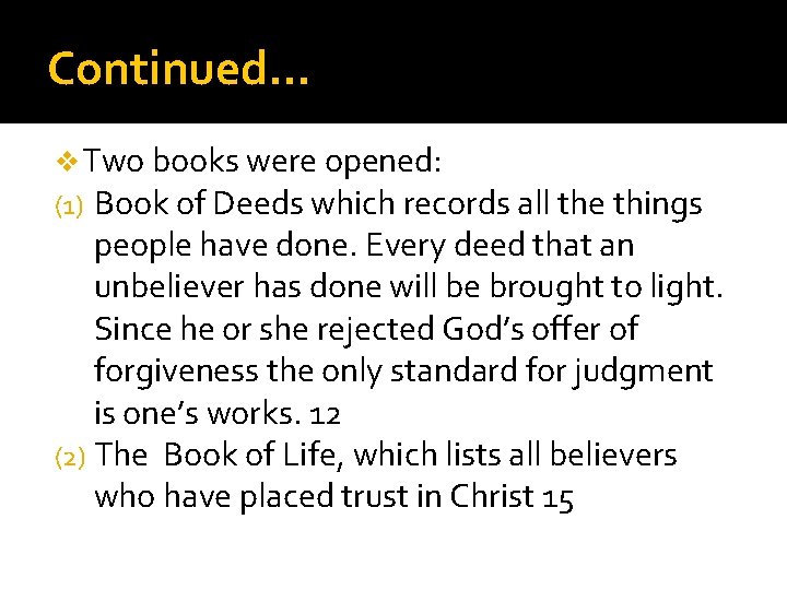 Continued… v Two books were opened: (1) Book of Deeds which records all the