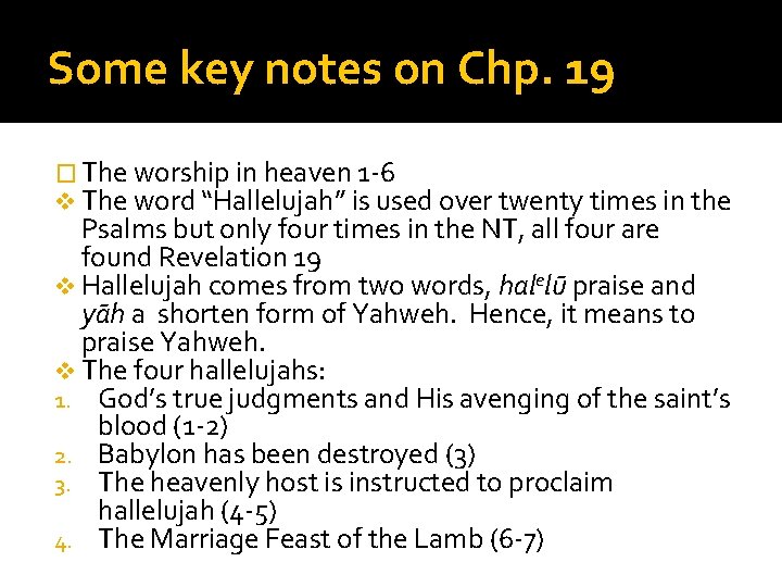 Some key notes on Chp. 19 � The worship in heaven 1 -6 v