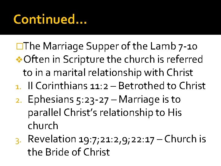 Continued… �The Marriage Supper of the Lamb 7 -10 v. Often in Scripture the