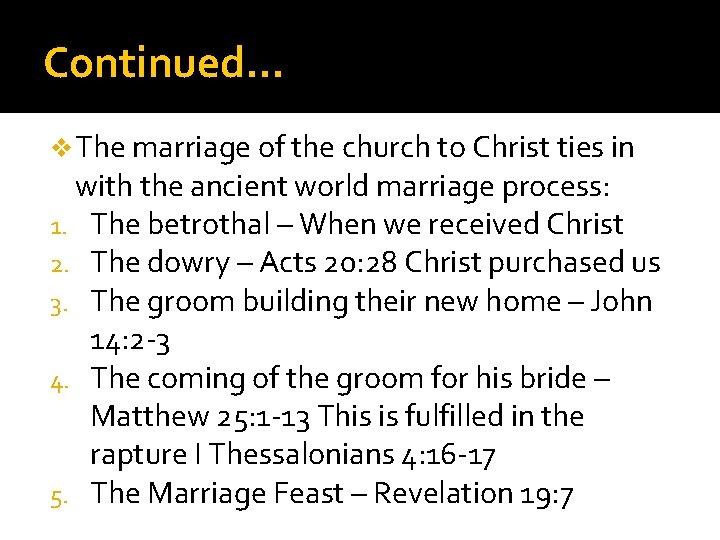Continued… v The marriage of the church to Christ ties in with the ancient
