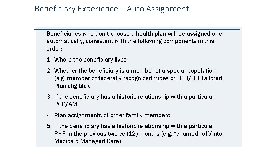 Beneficiary Experience – Auto Assignment Beneficiaries who don’t choose a health plan will be