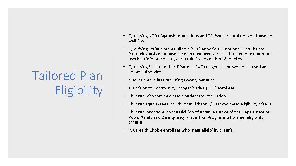  • Qualifying I/DD diagnosis Innovations and TBI Waiver enrollees and those on waitlists