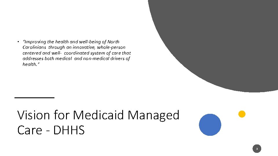  • “Improving the health and well-being of North Carolinians through an innovative, whole-person